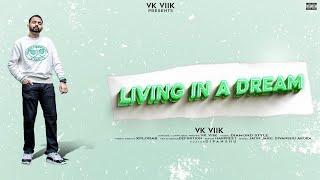 VK VIIK | LIVING IN A DREAM| (Official Music Video)