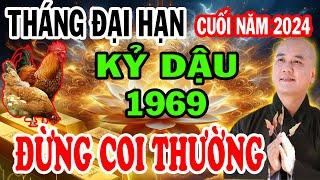 Tử Vi Tuổi KỶ DẬU 1969 Cuối Năm 2024 Biết Sớm THÁNG ĐẠI HẠN NÀY Gặp Hung Hóa Cát Đổi Đời GIÀU TO