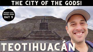 TEOTIHUACÁN: How to VISIT the CITY of the GODS!  (Mexico City Travel Guide Day 5)