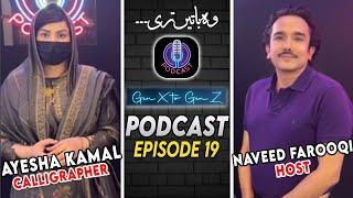 Podcast Ayesha Kamal | Calligrapher | Gen X to Gen Z Ep 19