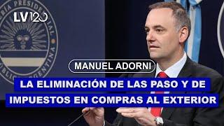 MANUEL ADORNI: LA ELIMINACIÓN DE LAS PASO Y DE IMPUESTOS EN COMPRAS AL EXTERIOR