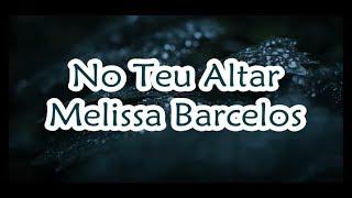 No Teu Altar - Melissa Barcelos (LEGENDADO) 