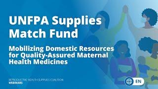 UNFPA Supplies Match Fund: Domestic Resources for Quality-Assured Maternal Health Medicines