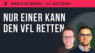 VfL Wolfsburg: Schlechte Kommunikation, fehlende Identifikation, aber Hoffnung auf den Heilsbringer