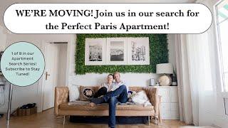 WE'RE MOVING! Come along with us as we search for the PERFECT PARIS APARTMENT!