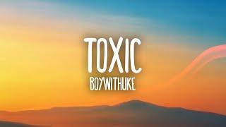 BoyWithUke - Toxic