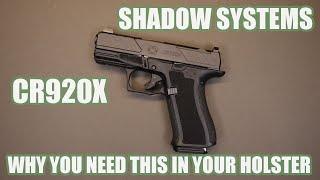 SHADOW SYSTEMS CR920X...WHY YOU NEED THIS IN YOUR HOLSTER!