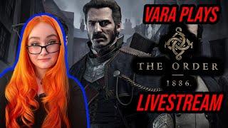  Protecting Humanity & Destroying The Supernatural, Playing The Order 1886 LIVESTREAM