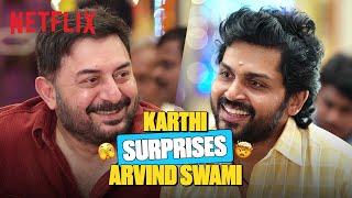 Karthi SURPRISES Arvind Swami, Leading to an UNEXPECTED Reunion | Tamil | Meiyazhagan | Netflix