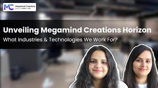 Unveiling Megamind Creations Horizon | What Industries & Technologies We Work For?