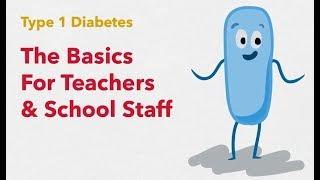 Type 1 Diabetes: The Basics For Teachers & School Staff