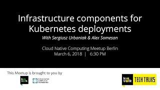 Kinvolk Tech Talks: Infrastructure components for Kubernetes deployments