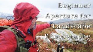 Best Aperture for most common Landscape Photography made simple for beginners, Hint Tips and Advice