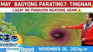 WEATHER UPDATE TODAY NOVEMBER 26,  2024p.m