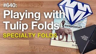 Tulip Fold Variations for Every Occasion –FOW #640