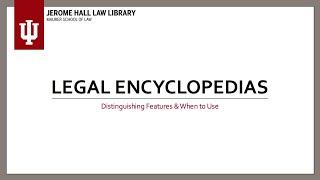 The Use of Legal Encyclopedias in Legal Research