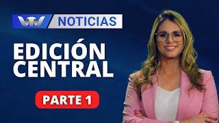 VTV Noticias | Edición Central 12/02: parte 1