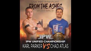 FULL MATCH - CHAD ATLAS VS KARL PARKER - IPW UNIFIED CHAMPIONSHIP MATCH - IPW FROM THE ASHES 2023