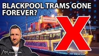 Have The Old Blackpool Trams Gone Forever?