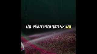 ASH - Pensée (Prod Fraza24K)