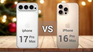 iPhone 17 Pro Max Vs iPhone 16 Pro Max