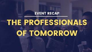 Event Recap: The Professionals of Tomorrow Recap 2019