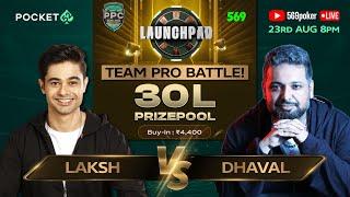 Team Pro Battle Ft. LAKSH PAL SINGH & Dhaval Mudgal | PPC opening day @Pocket52