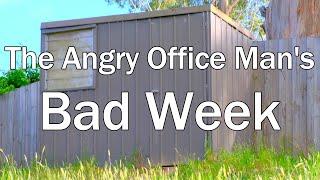 The Angry Office Man's Bad Week