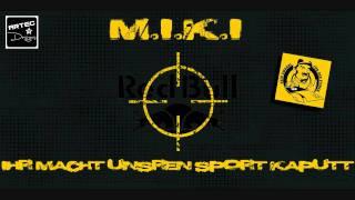 M.I.K.I - Ihr macht unsren Sport kaputt