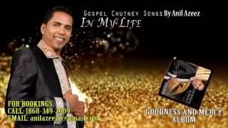 Anil Azeez In My Life Gospel Chutney 2014