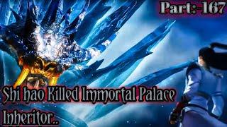 Perfect World Episode 167 Explained in Hindi/Urdu..|| Shi Hao killed immortal Palace Inheritor...