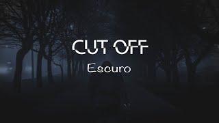 Cut Off - Escuro (Original Mix)