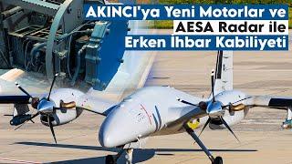 Akıncı SİHA'ya Yeni Motorlar ve AESA Radar ile Erken İhbar Kabiliyeti