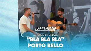 'Bla Bla Bla' Acústic Porto Bello | INTIMATE FLAIXBAC