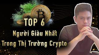 Top 6 người giàu nhất trong thị trường Crypto | trade coin viet nam