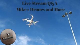 Monday Night Live Q&A with Mike's Drones and More #3