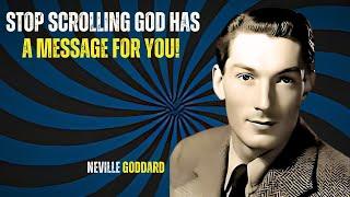 STOP SCROLLING GOD HAS A MESSAGE FOR YOU || NEVILLE GODDARD  POWERFUL TEACHINGS