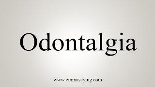 How To Say Odontalgia