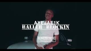 Ayejae1K - Baller Blockin' (Music Video)