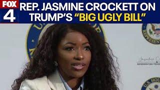 Rep. Jasmine Crockett calls Big Beautiful Bill "ugly"