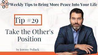 To Resolve Conflict, Take the Other's Position by Dr. Jeremy Pollack, Workplace Conflict Specialist