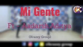 J Balvin, Willy William - Mi Gente II Krazzy Group Ft - Aadarsh , Aditiya