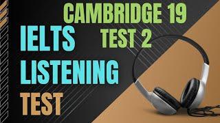 Ielts listening practice test | Cambridge 19 Test 2 | Ielts listening with transcript and answers