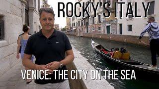 ROCKY'S ITALY: Venice - The City on the Sea