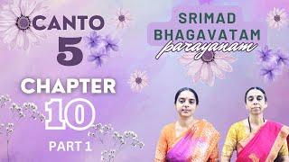 Srimad Bhagavatam Parayanam | Canto 5 | Chapter 10 | Part 1