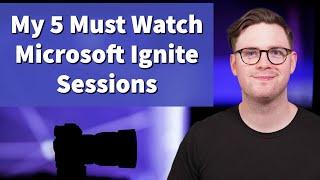 Top 5 Sessions I'm Excited For At Microsoft Ignite 2021