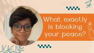 What is blocking your peace? I Priya Mehta