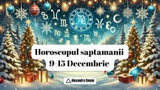 Horoscopul saptamanii 9 - 15 Decembrie 2024 | Cum afecteaza planetele scena politica