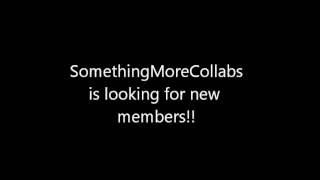 SomethingMoreCollabs is Looking For New Members