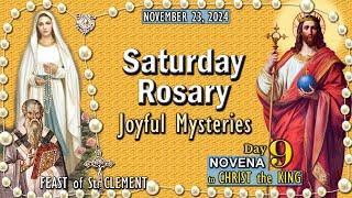 SATURDAY Holy Rosary JOYFUL Mysteries FEAST St. CLEMENT, DAY 9 NOVENA CHRIST the KING, NOVEMBER 23